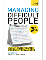 Managing Difficult People in a Week - David Cotton