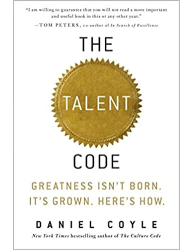 The Talent Code_ Greatness Isn't Born. It's Grown - Daniel Coyle